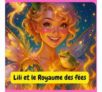 Lili et le royaume des fées: Coloriage adulte, adolescent
