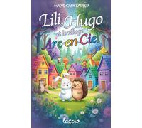 Lili, Hugo et le village Arc-en-Ciel: Différents, mais meilleurs amis.