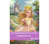 Lili’s Sparkling Adventure in the Enchanted Forest