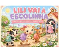 Lili vai à escolinha: Uma história decicada à ler e colorir