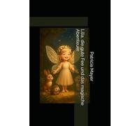 Lilia, die gute Fee und das magische Abenteuer