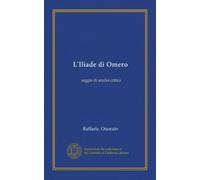 L'Iliade di Omero: saggio di analisi critica