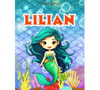 Lilian: Personalized Coloring Book For Lilian: Theme: Mermaid | Perfect Birthday Gift For Lilian | Ages: 4-8 (Mermaid Coloring Book Present for ... Halloween, Thanksgiving and All Occasions)