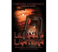 Liliana's Lantern: More Dark Tales Into the Night: 7