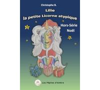 Lilie la petite Licorne Atypique: Hors-Série : Noël