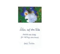 Lilien auf dem Felde - Gedicht und Gebet für 30 Tage eines Monats: Besinnung Begegnung Begleitung Behütung Belebung Bewahrung
