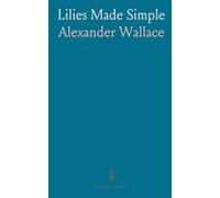 Lilies Made Simple: Practical, beginner-friendly steps for planting, caring for, and growing healthy lilies