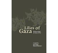 Lilies of Gaza: Women Artists in Times of War