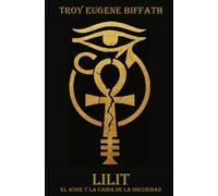 Lilit: El auge y la caIda de la oscuridad