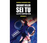 Lilith contro Eva. Gregory Keller sei tu (Vol. 3) (Dreams)