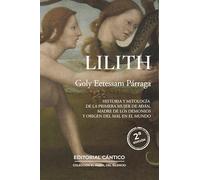 LILITH: Historia y mitología de la primera mujer de Adán, madre de los demonios y origen del mal en el mundo. (El árbol del silencio)