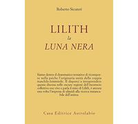 Lilith. La luna nera (Psiche e coscienza)