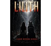 LILITH: LAND BEFORE KINGS