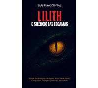 Lilith: O Silêncio das Escamas