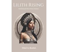 Lilith Rising: Reclaiming the Fierce Divine Feminine