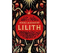 Lilith: the heroine women have waited six thousand years for