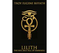 Lilith: The Rise and Fall of Darkness
