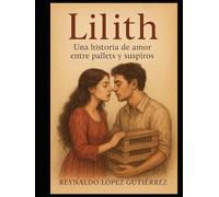 LIlith: Una historia de amor entre pallets y suspiros