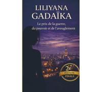 Liliyana Gadyka: Le prix de la guerre : entre incertitude, pouvoir et aveuglement