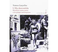 L'illa Desvestida. Moralitat Contra Nuesa A Les Platges Mallorquines: 23 (Panorama de les Illes Balears)