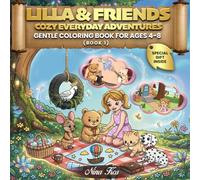 Lilla & Friends - Cozy Everyday Adventures: Gentle Coloring Book for Ages 4-8 Featuring Lilla and Her Cute Animal Friends-Simple Designs That Help ... and Enjoy Coloring (Lilla & Friends Series)