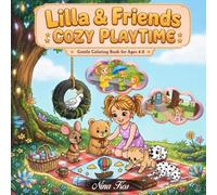 Lilla & Friends Cozy Playtime: Gentle Coloring Book for Ages 4-8 Featuring Cute Animal Friends with Easy Designs for Calm & Creative Fun