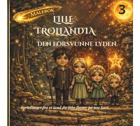 Lille Trollandia: Jakten på den forsvunne lyden: Malebok (Lille Trollandia - Fargebøker)