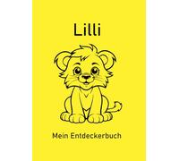 Lilli - Mein Entdeckerbuch: DIN A4 Mal- und Erinnerungsbuch mit 200 blanko Seiten und süßem Löwen-Cover - ideal für kreative Grundschulkinder.