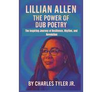 Lillian Allen: The Power of Dub Poetry: The Inspiring Journey of Resilience, Rhythm, and Revolution