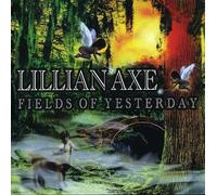 Lillian Axe - Fields Of Yesterday +2