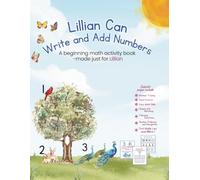 Lillian Can Write and Add Numbers: A beginning math activity book -made just for Lillian