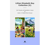 Lillian Elizabeth Roy Collection (X): Girl Scouts Dandelion Camp Janet Stock Farm Scout (Top Classics)