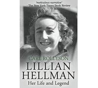 Lillian Hellman: The life and legend of America's most controversial playwright
