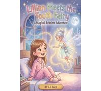 Lillian Meets the Tooth Fairy: A Magical Bedtime Adventure