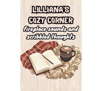 Lilliana's Cozy Corner: Fireplace Sounds and Scribbled Thoughts: Funny Holiday Notebook for Women Named Lilliana | Personalized Lined Journal for Writing, Birthdays, Coworkers & Stocking Stuffers