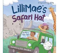 Lillimae's Safari Hat: A Wild Adventure with Africa’s Baby Big Five Animals (Empowering Girls)