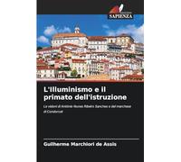 L'Illuminismo e il primato dell'istruzione: Le visioni di António Nunes Ribeiro Sanches e del marchese di Condorcet
