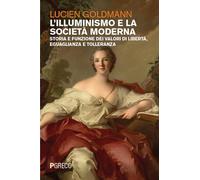 L'Illuminismo e la società moderna. Storia e funzione dei valori di libertà, eguaglianza e tolleranza