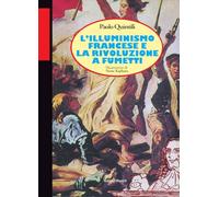 L'illuminismo francese e la Rivoluzione a fumetti (Storia Opere varie)