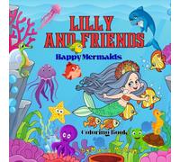 LILLY AND FRIENDS: Happy Mermaids Coloring Book