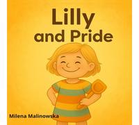 Lilly and pride: confidence building for kids | emotional growth for preschoolers | self-worth for toddlers | positive behavior book | gentle ... social development (Lilly and Emotions)