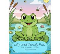 Lilly and the Lily Pad: The Splendor of God