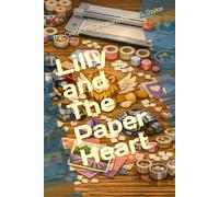 Lilly and The Paper Heart: 1 (The Creator's Creations)
