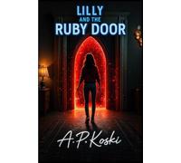Lilly and The Ruby Door: Second Edition (The Portals Series)