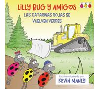Lilly Bug y Amigos: Las Catarinas Rojas Se Vuelven Verdes