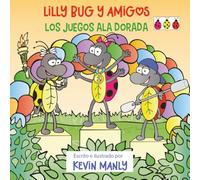 Lilly Bug y Amigos: Los Juegos Ala Dorada