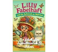 LILLY FABELHAFT: Und der Aufstrich der Wahrheit