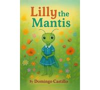 Lilly Mantis: Through Trials and Triumphs