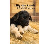 Lilly the Lamb & Quiet Knowing