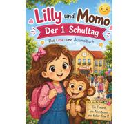 Lilly und Momo - Der 1. Schultag: Das Lese- und Ausmalbuch